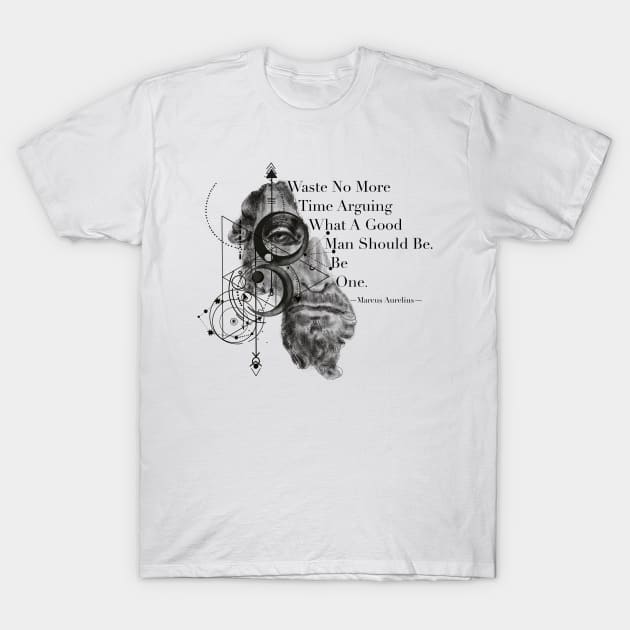 Marcus Aurelius a good man quote T-Shirt by thecolddots